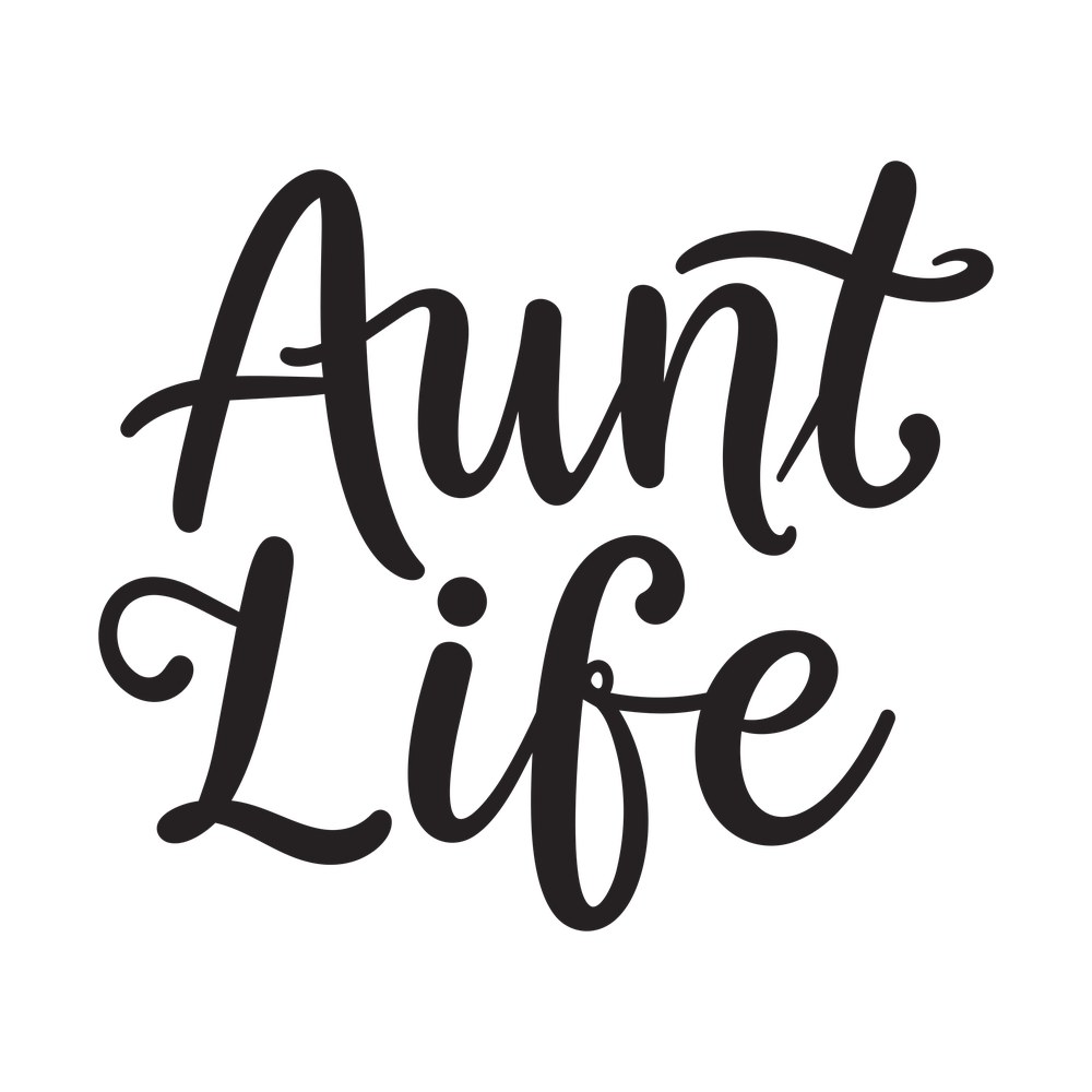 Aunt Life SVG cut file – SVG, PNG, DXF