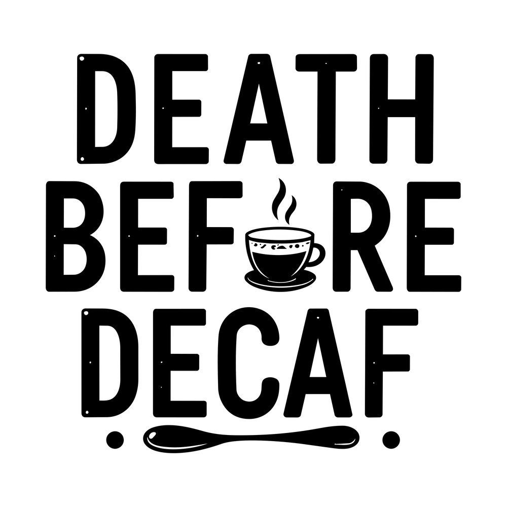 Death Before Decaf SVG cut file – SVG, PNG, DXF, EPS