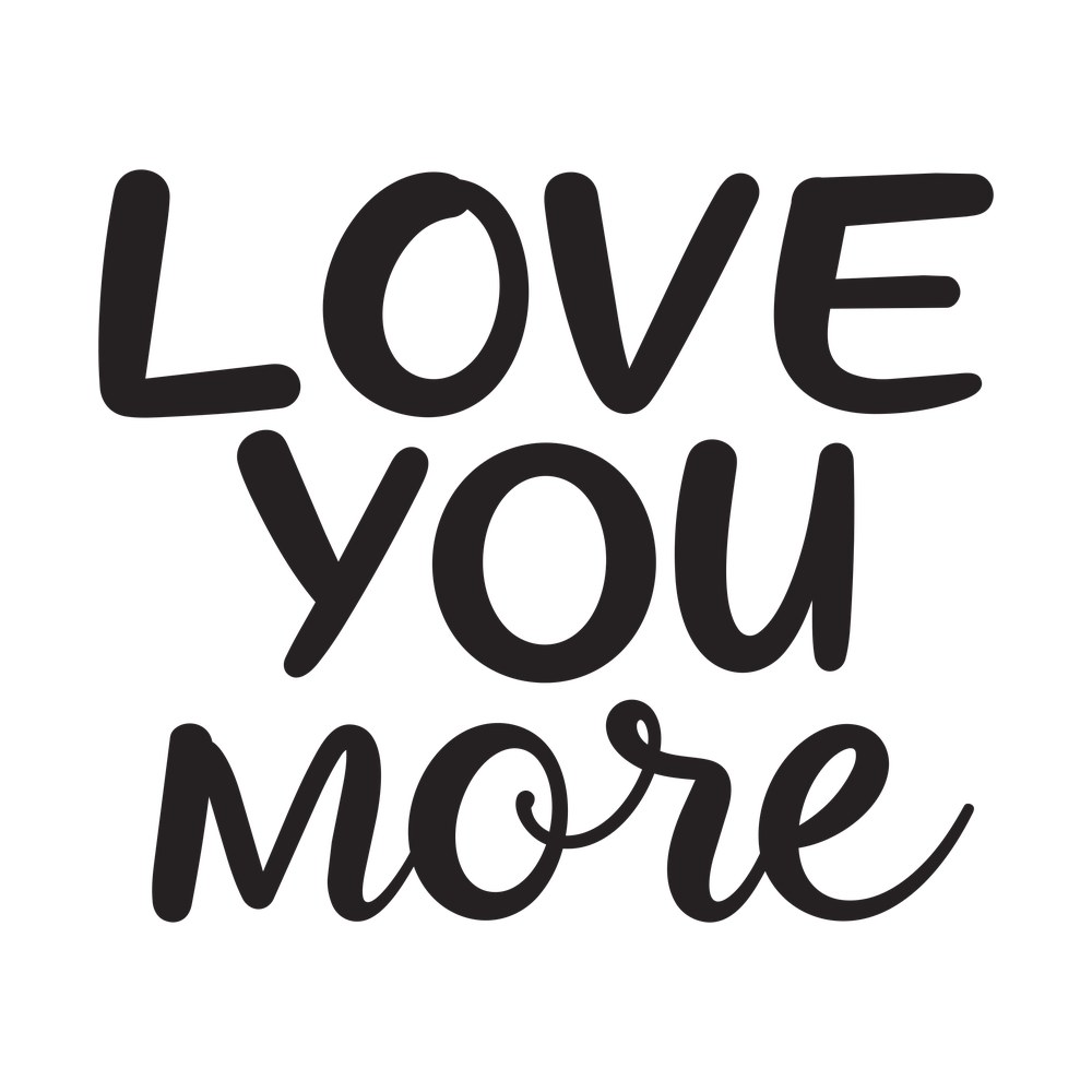 Love You More SVG cut file – SVG, PNG, DXF
