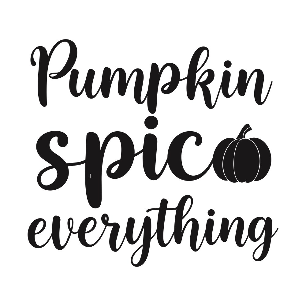 Black script reading Pumpkin Spice Everything with a small pumpkin replacing a letter in spice