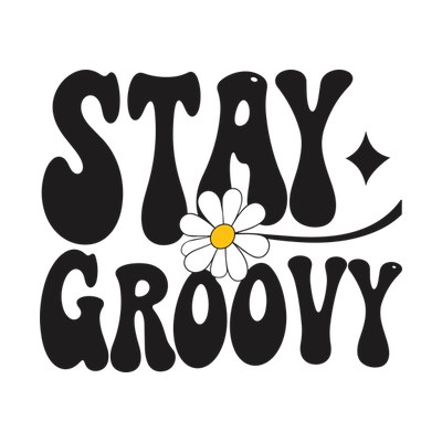 Stay Groovy SVG cut file