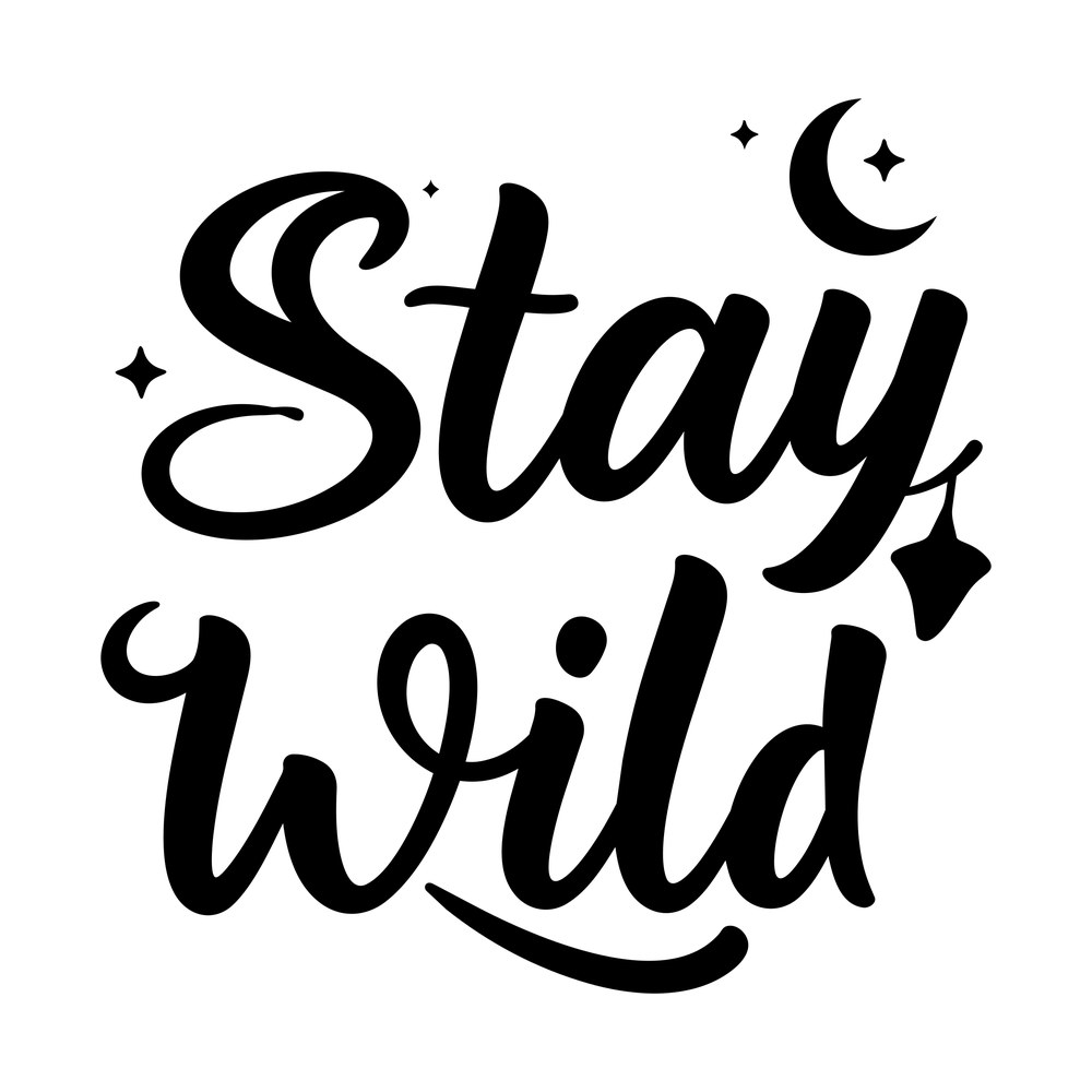 Stay Wild SVG cut file – SVG, PNG, DXF